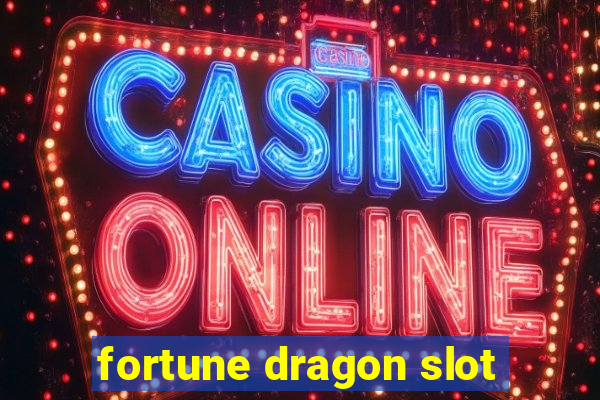 fortune dragon slot