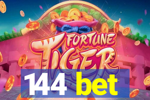 144 bet