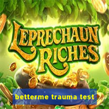 betterme trauma test