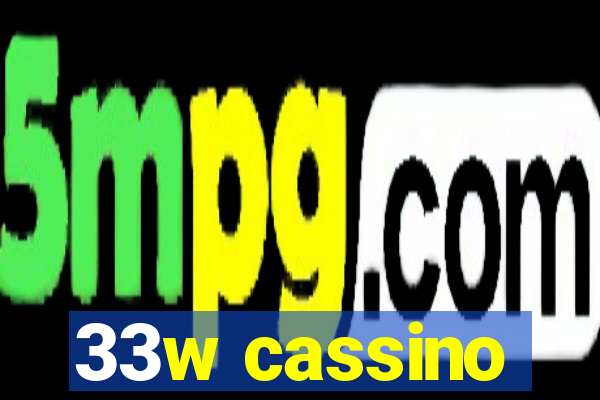 33w cassino