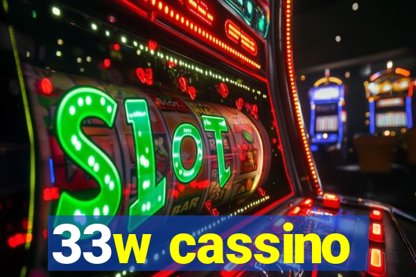 33w cassino