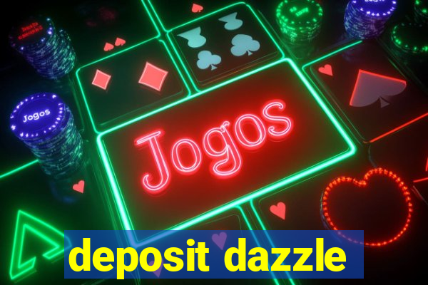 deposit dazzle