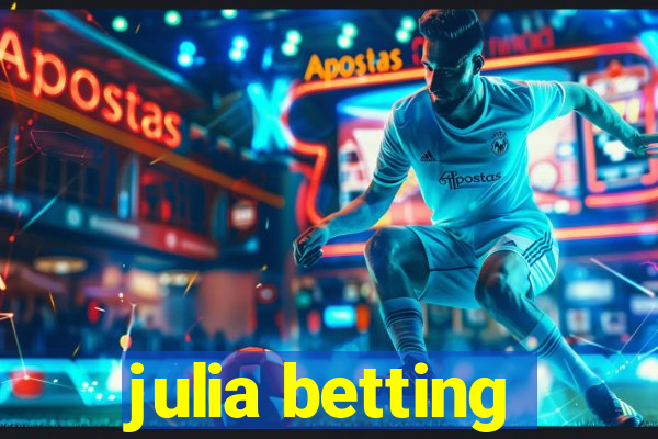 julia betting