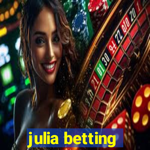 julia betting