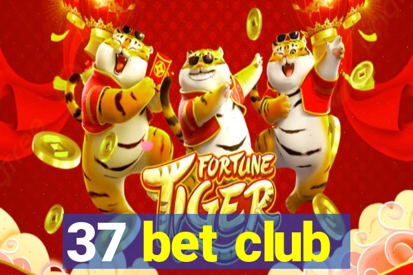 37 bet club