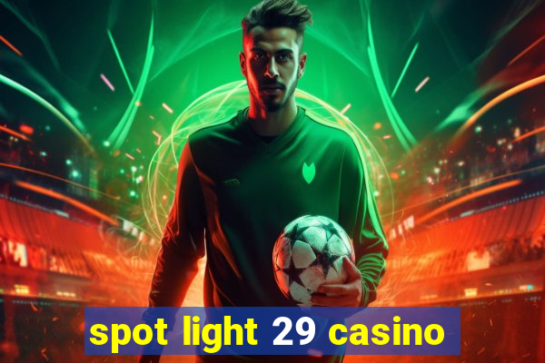 spot light 29 casino