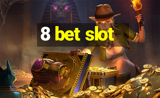 8 bet slot