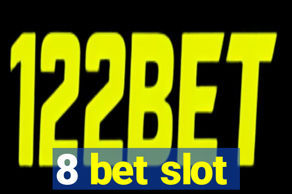 8 bet slot