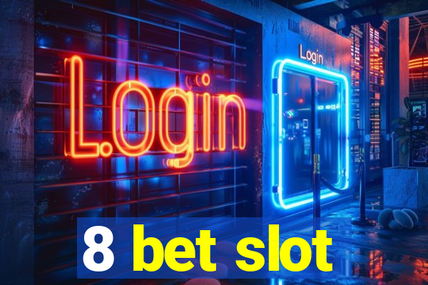 8 bet slot