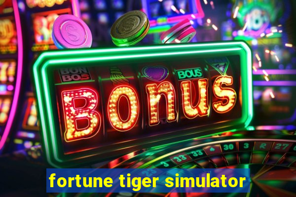 fortune tiger simulator