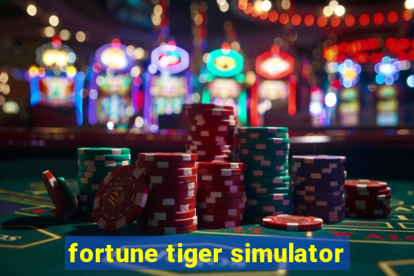 fortune tiger simulator