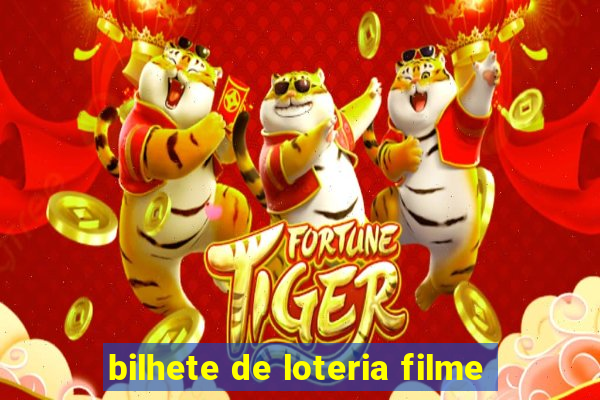 bilhete de loteria filme