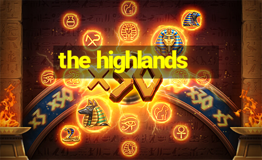 the highlands