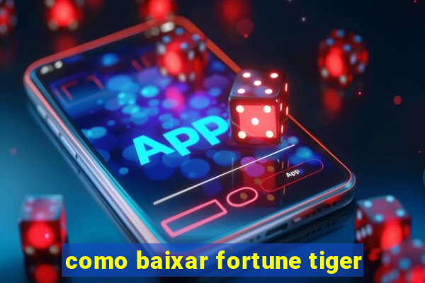 como baixar fortune tiger