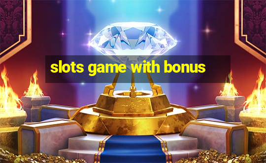 slots game with bonus