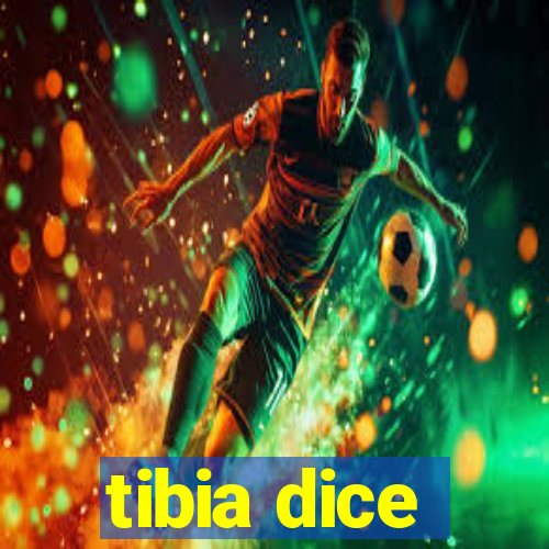 tibia dice