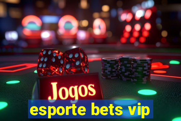 esporte bets vip