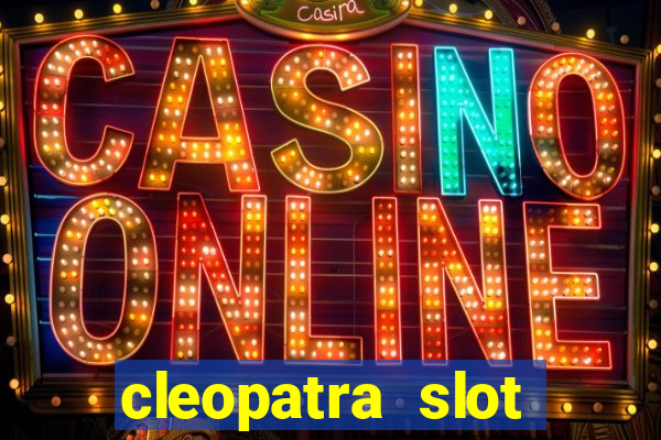 cleopatra slot machine game