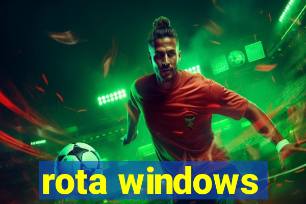 rota windows