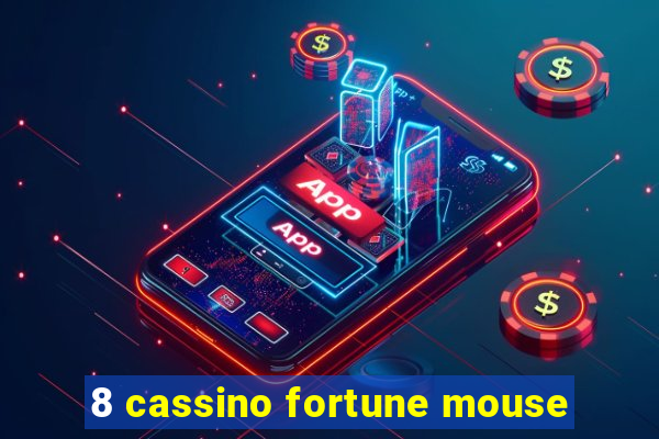 8 cassino fortune mouse