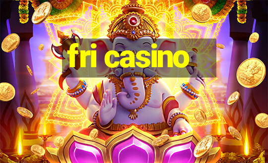 fri casino