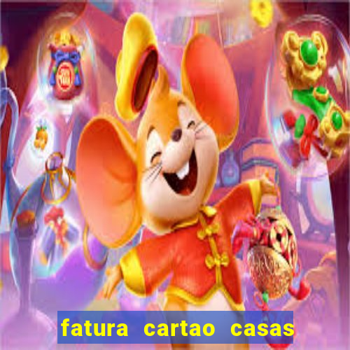 fatura cartao casas bahia bradescard