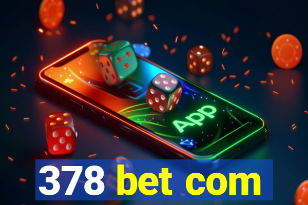 378 bet com