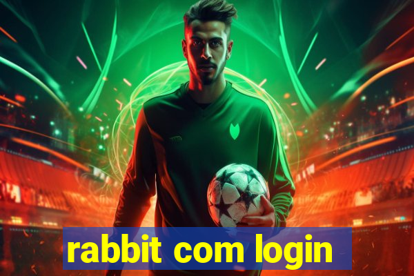 rabbit com login