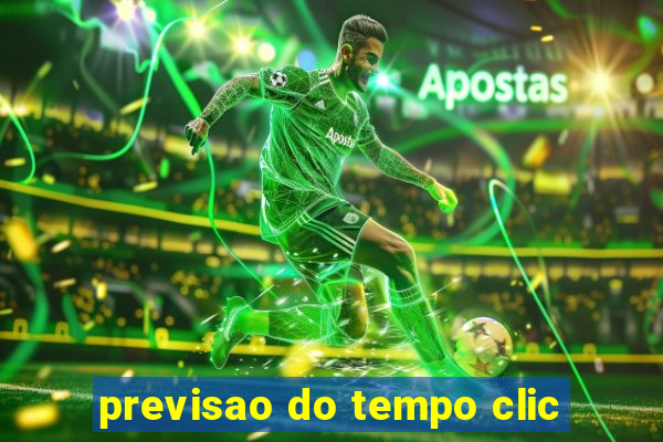 previsao do tempo clic