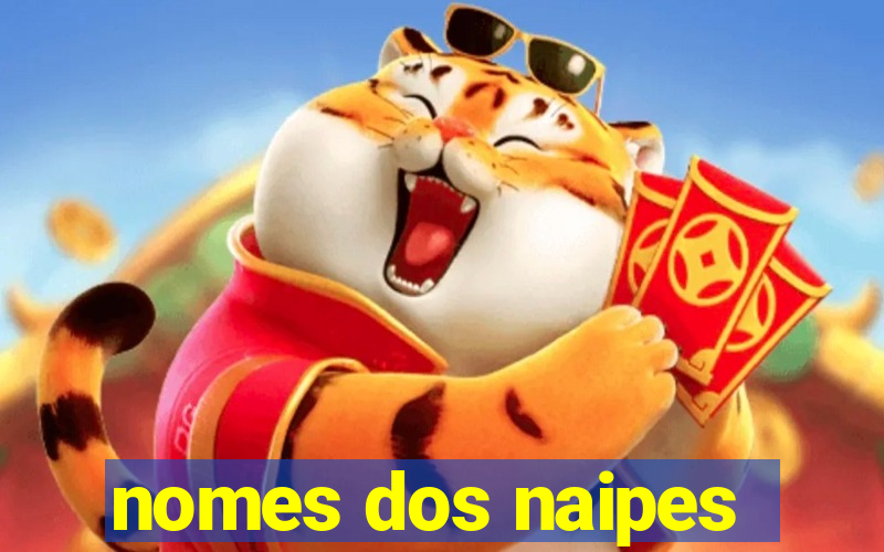 nomes dos naipes