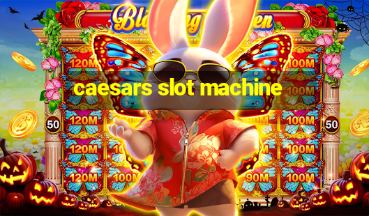 caesars slot machine