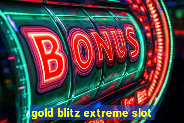 gold blitz extreme slot