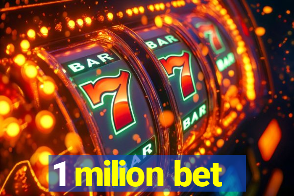 1 milion bet