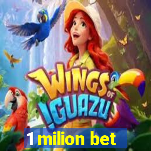 1 milion bet