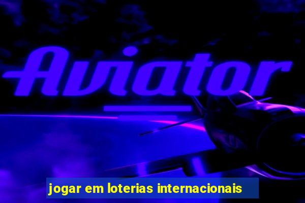 jogar em loterias internacionais