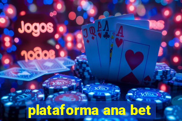 plataforma ana bet