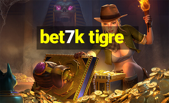 bet7k tigre