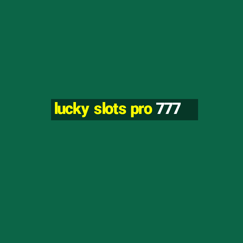 lucky slots pro 777