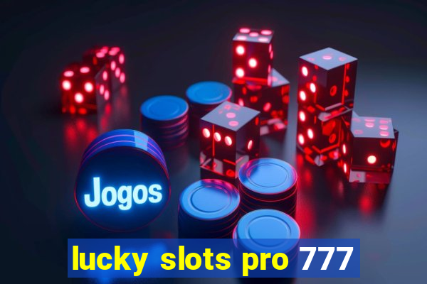 lucky slots pro 777