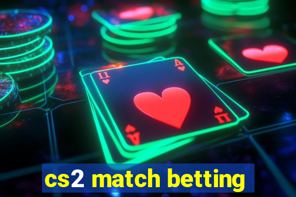 cs2 match betting