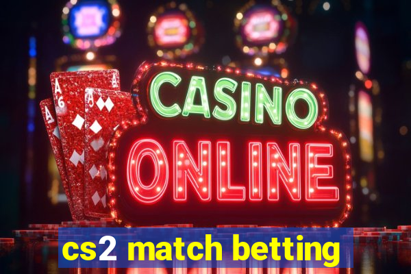 cs2 match betting