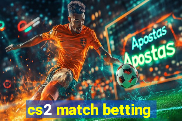 cs2 match betting