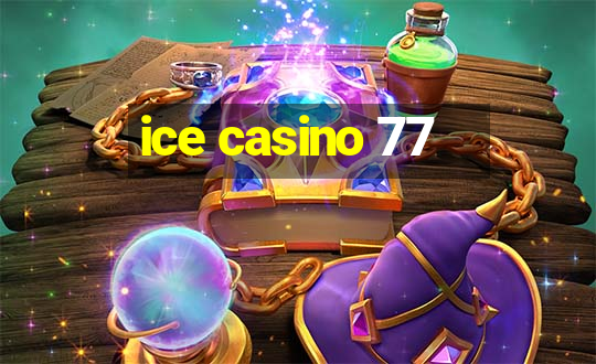 ice casino 77