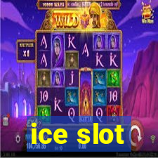 ice slot