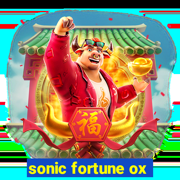 sonic fortune ox