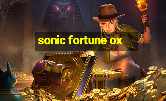 sonic fortune ox