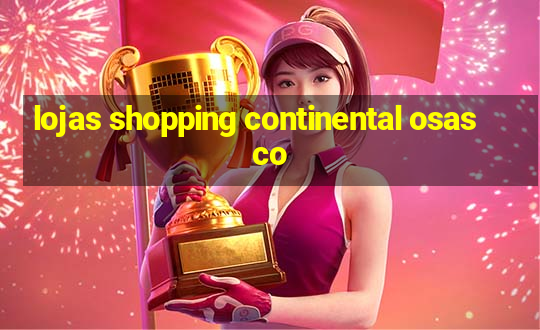 lojas shopping continental osasco