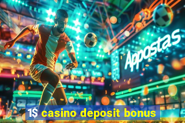 1$ casino deposit bonus