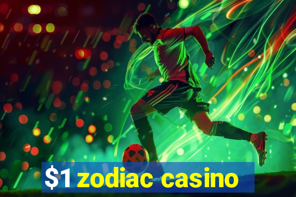 $1 zodiac casino