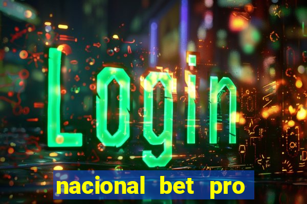 nacional bet pro é confiável